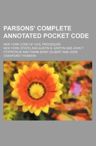 Cover of Parsons' Complete Annotated Pocket Code; New York Code of Civil Procedure