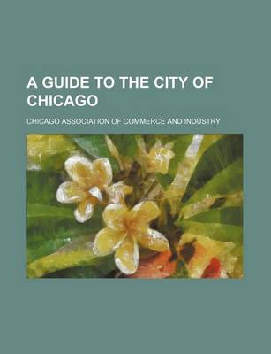 Book cover for A Guide to the City of Chicago
