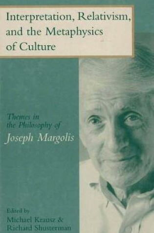 Cover of Interpretation, Relativism, And The Metaphysics Of Culture