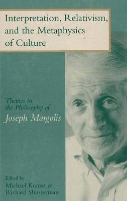 Book cover for Interpretation, Relativism, And The Metaphysics Of Culture