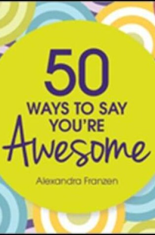 Cover of 50 Ways to Say You're Awesome