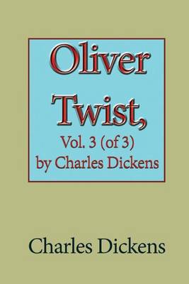 Book cover for Oliver Twist, Vol. 3 (of 3) by Charles Dickens