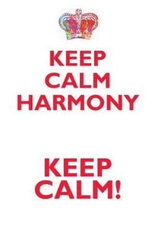 Cover of KEEP CALM HARMONY! AFFIRMATIONS WORKBOOK Positive Affirmations Workbook Includes