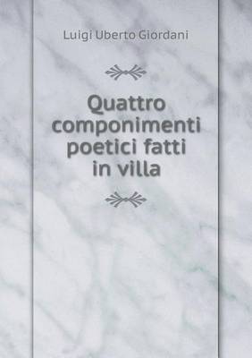 Book cover for Quattro componimenti poetici fatti in villa