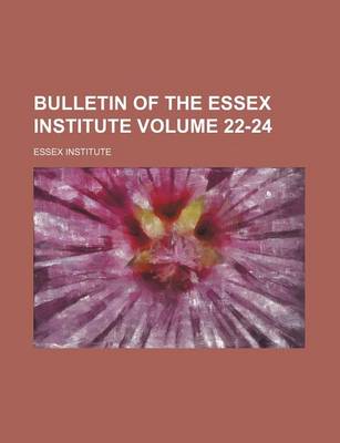 Book cover for Bulletin of the Essex Institute Volume 22-24