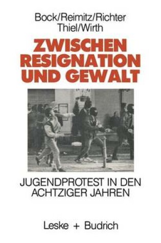 Cover of Zwischen Resignation und Gewalt