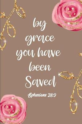 Book cover for By Grace You Have Been Saved Ephesians 28