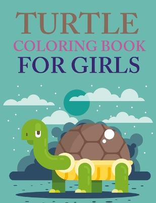 Book cover for Turtle Coloring Book For Girls