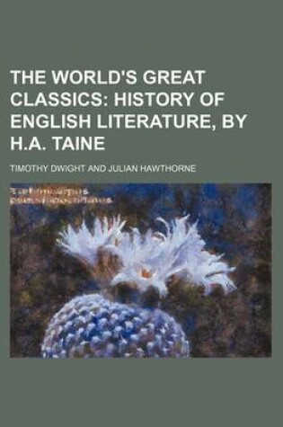 Cover of The World's Great Classics (Volume 34); History of English Literature, by H.A. Taine