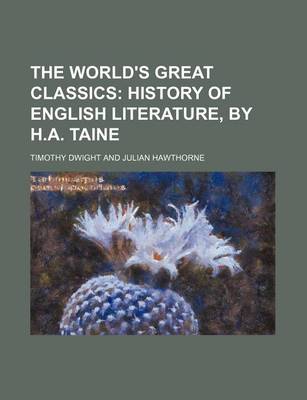 Book cover for The World's Great Classics (Volume 34); History of English Literature, by H.A. Taine