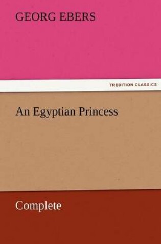 Cover of An Egyptian Princess - Complete