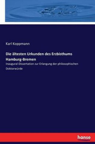 Cover of Die ältesten Urkunden des Erzbisthums Hamburg-Bremen