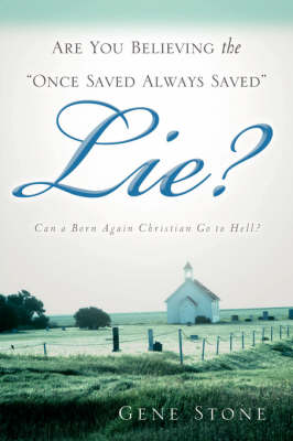 Book cover for Are You Believing the "Once Saved Always Saved" Lie?