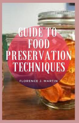 Book cover for Guide to Food Preservation Technique