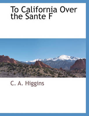 Book cover for To California Over the Sante F
