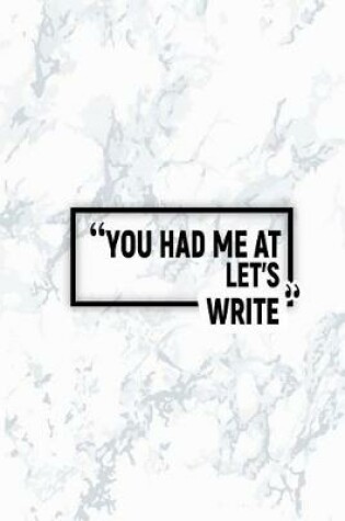Cover of You Had Me at Let's Write
