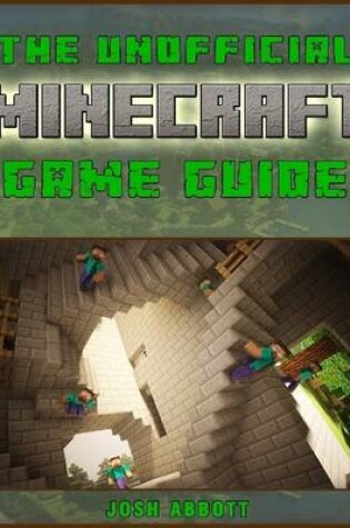 Cover of The Unofficial Minecraft Game Guide