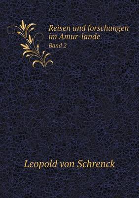 Book cover for Reisen und forschungen im Amur-lande Band 2