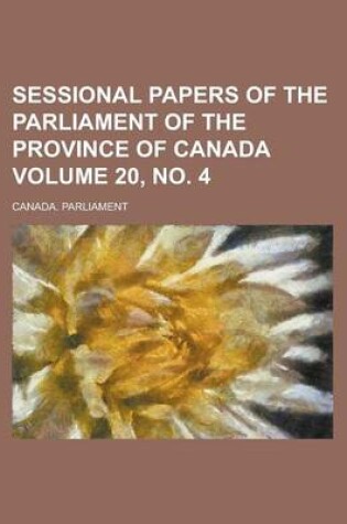 Cover of Sessional Papers of the Parliament of the Province of Canada Volume 20, No. 4