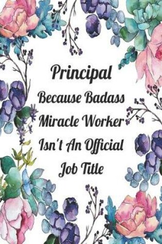 Cover of Principal Because Badass Miracle Worker Isn't An Official Job Title