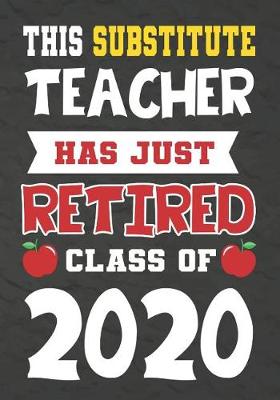 Book cover for This Substitute Teacher Has Just Retired Class Of 20