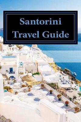 Book cover for Santorini Travel Guide