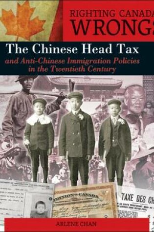Cover of Righting Canada's Wrongs: The Chinese Head Tax and Anti-Chinese Immigration Policies in the Twentieth Century