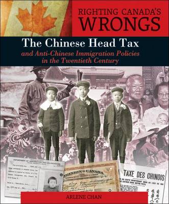 Cover of Righting Canada's Wrongs: The Chinese Head Tax and Anti-Chinese Immigration Policies in the Twentieth Century