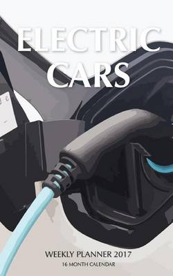 Book cover for Electric Cars Weekly Planner 2017