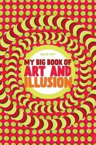 Cover of My Big Book of Art and Illusion