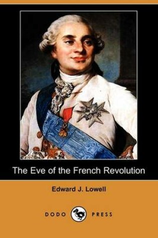 Cover of The Eve of the French Revolution (Dodo Press)