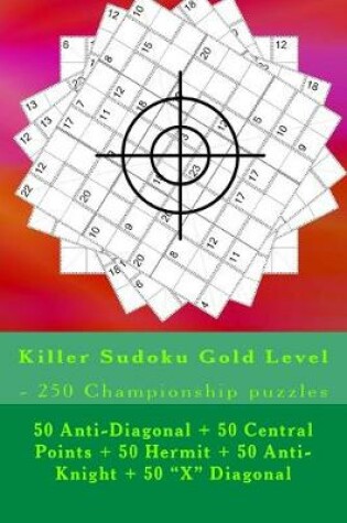 Cover of Killer Sudoku Gold Level - 250 Championship puzzles