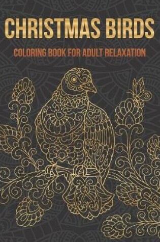 Cover of Christmas birds coloring book for adult relaxation