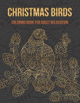 Book cover for Christmas birds coloring book for adult relaxation