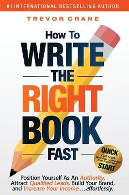 Book cover for How To Write The 'Right' Book - FAST