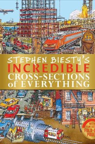 Cover of Stephen Biesty's Incredible Cross-Sections of Everything