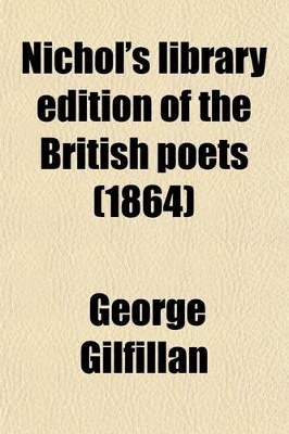 Book cover for Nichol's Library Edition of the British Poets (Volume 38); With Memoir and Critical Dissertation