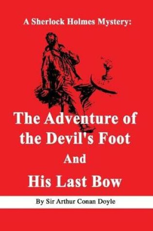 Cover of The Adventure of the Devil's Foot And His Last Bow