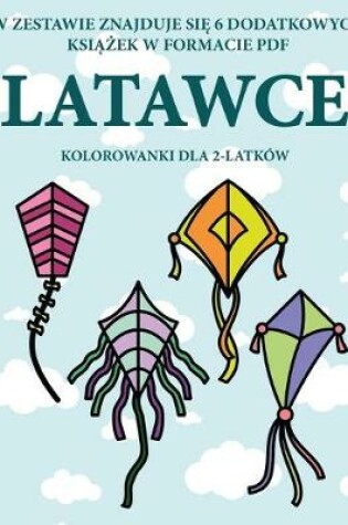 Cover of Kolorowanki dla 2-latków (Latawce)