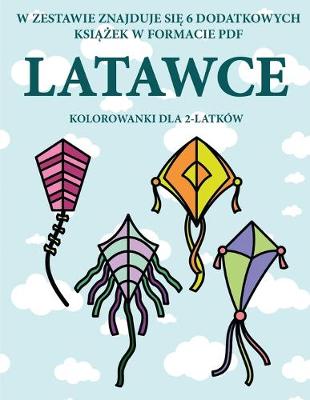 Cover of Kolorowanki dla 2-latków (Latawce)