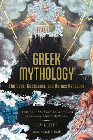Cover of Greek Mythology: The Gods, Goddesses, and Heroes Handbook