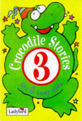 Cover of Crocodile Stories for 3 Year Olds