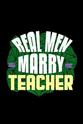 Book cover for Real men marry teacher