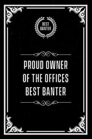 Cover of Proud Owner of the Offices Best Banter