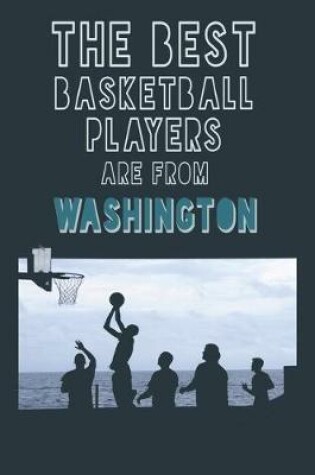 Cover of The Best Basketball Players are from Washington journal