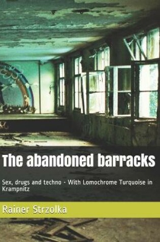 Cover of The abandoned barracks