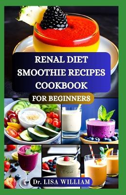 Book cover for Renal Diet Smoothie Recipes Cookbook for Beginners