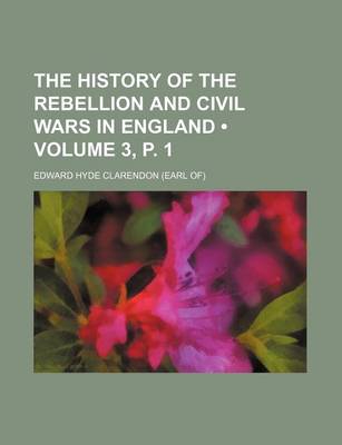 Book cover for The History of the Rebellion and Civil Wars in England (Volume 3, P. 1)