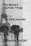 Book cover for The Barnard Journals Trilogy Part II - The Paris Journals