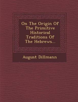 Book cover for On the Origin of the Primitive Historical Traditions of the Hebrews...